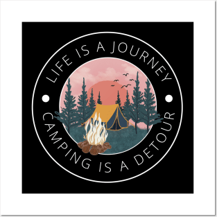 Life is a journey, Camping is a Detour Posters and Art